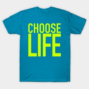 Choose Life T-Shirt